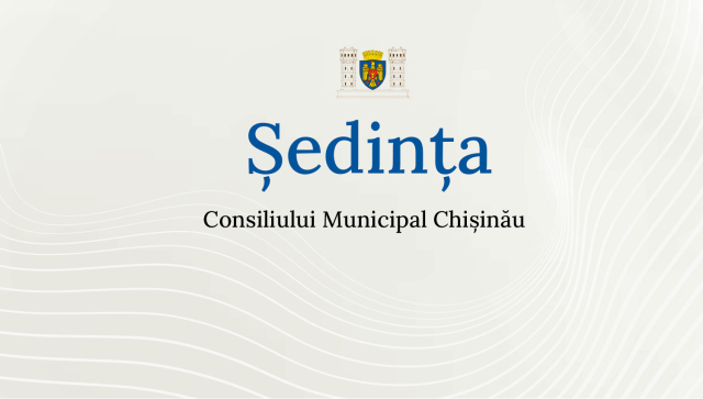 Ședința Consiliului Municipal Chișinău