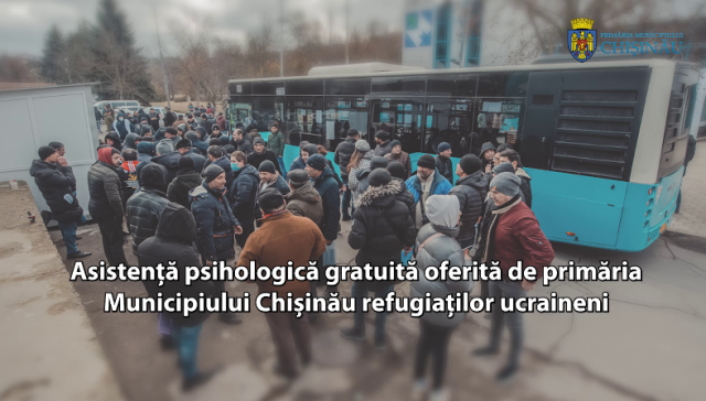 Primăria Municipiului Chișinău oferă asistență psihologică gratuită refugiaților ucraineni