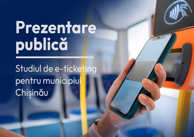 Prezentarea publică a Studiului de e-ticketing pentru municipiul Chişinău