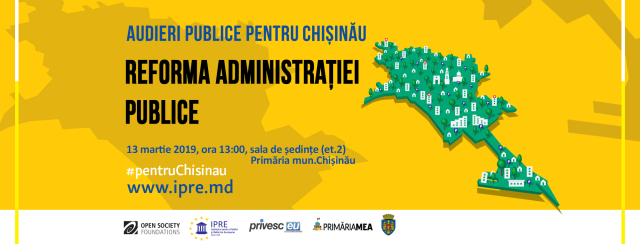 Audieri Publice pentru Chișinău pe subiectul reformei administrației publice a municipiului Chișinău 