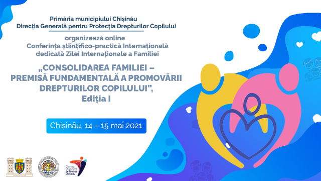 Conferința științifico-practică internațională dedicată Zilei Internaționale a Familiei  