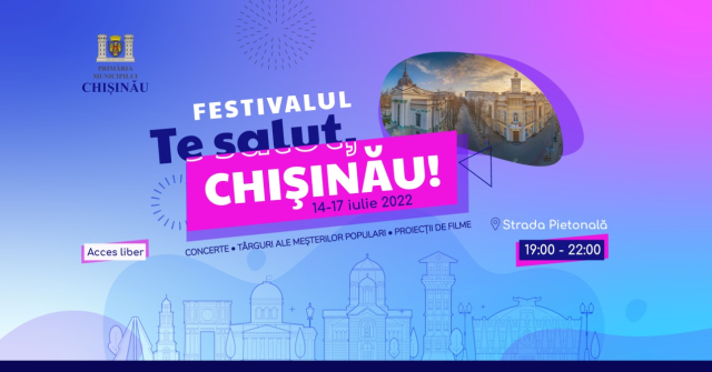 Festivalul „Te salut, Chișinău!”, ediția a II-a, dedicat aniversării a 586-a de la prima atestare documentară a Chișinăului