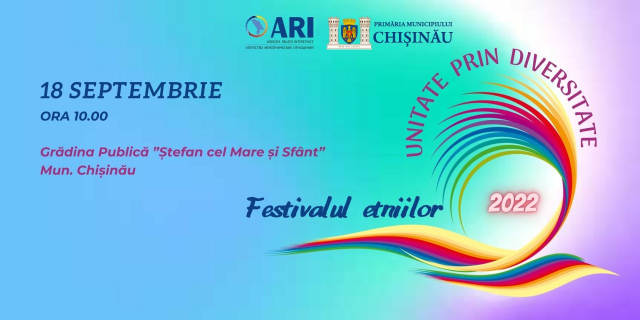 Desfășurarea Festivalului etniilor în municipiul Chișinău, ediția a XXI-a „Unitate prin diversitate" 