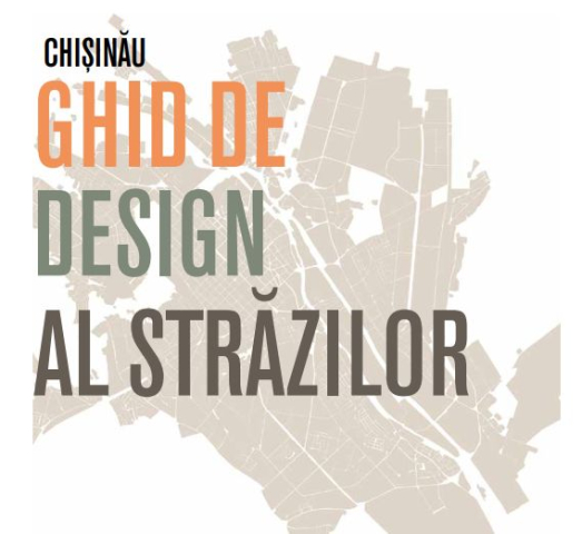 Aprobarea și aplicarea Ghidului de design al străzilor municipiului Chișinău 