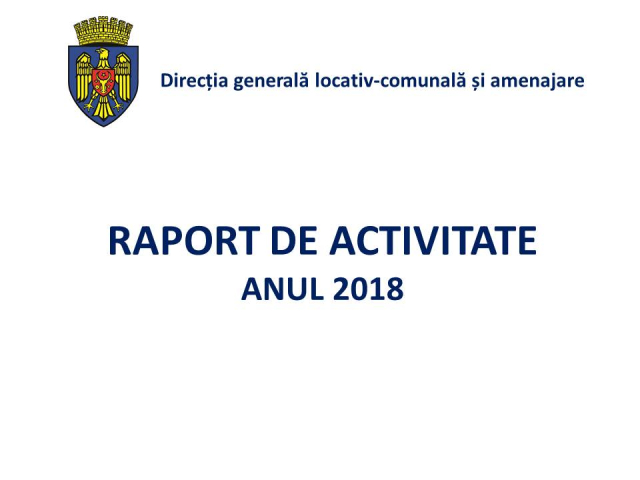 Raport de activitate a Direcției generale locativ-comunală și amenajare