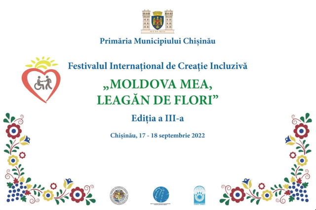 Festivalul de Creație Incluzivă  „Moldova mea, leagăn de flori!”, ediția a III-a 