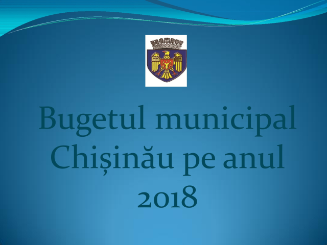 Operarea de modificări în bugetul municipal Chișinău pe anul 2018

