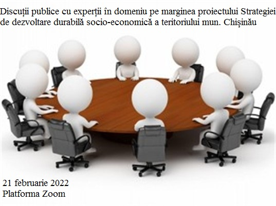 Anunț privind organizarea discuțiilor publice cu experții în domeniu pe marginea proiectului Strategiei de dezvoltare durabilă socio-economică a teritoriului municipiului Chișinău
